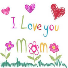 I Love You Mom!