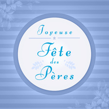 Joyeuse fête des pères